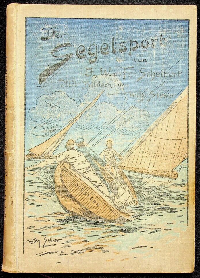 Der Segelsport - J. W. und F. Scheibert - 1912 Der Segelsport - J. W. und F. Scheibert - 1912
