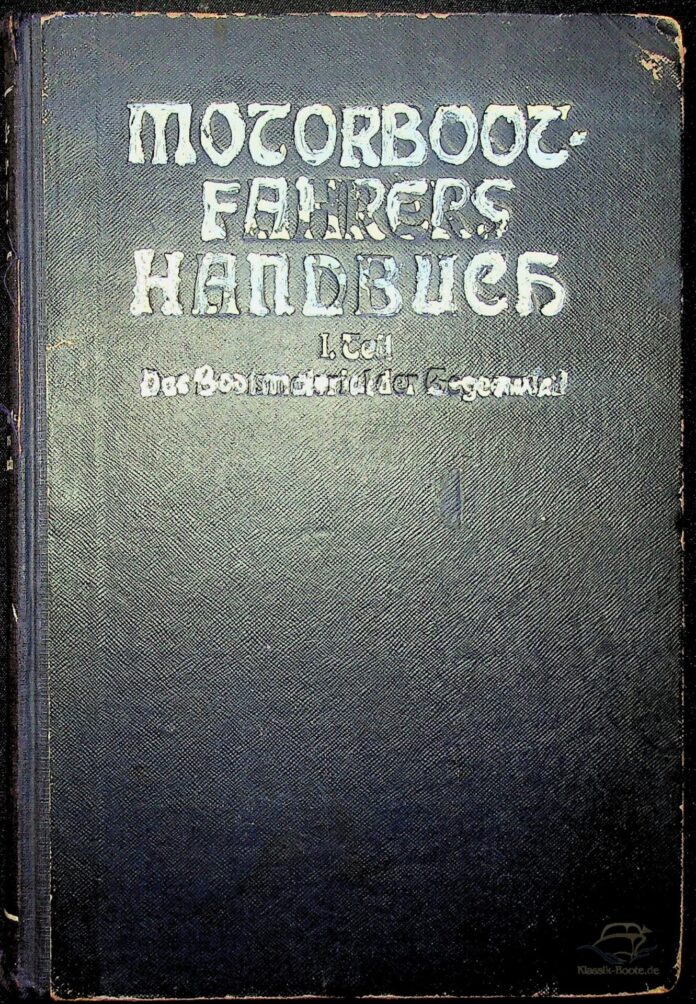 Motorboot-Fahrers Handbuch - 1. Teil - Yacht-Bibliothek Band XIII - A. Techow - 1920 Motorboot-Fahrers Handbuch - 1. Teil - Yacht-Bibliothek Band XIII - A. Techow - 1920