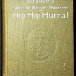 Straube's Führer für Wasser-Wanderer - Hip Hip Hurra - 6. Auflage - Teil 1 - Fr. Ed. Keller - 1929